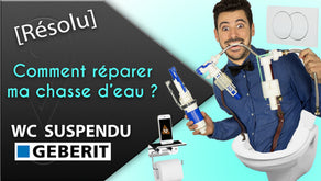 Comment réparer sa chasse d'eau GEBERIT ? J'ai une fuite dans ma cuvette suspendu.